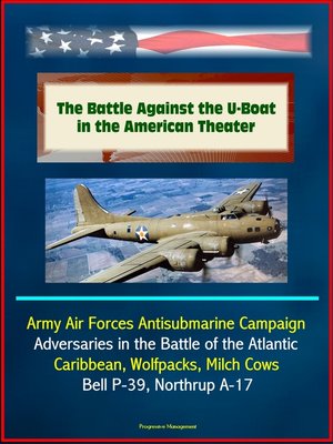 cover image of The Battle Against the U-Boat in the American Theater